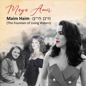 Maim Haim (The Fountain of Living Waters) (feat. Margalit Gigi)