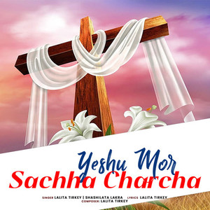 Yeshu Mor Sachha Charcha