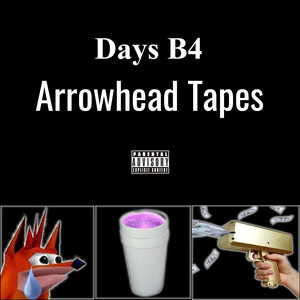 Days B4 Arrowhead Tapes - EP (Explicit)