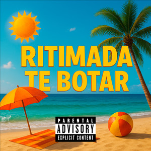 Ritimada Te Botar (Explicit)