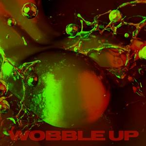 WOBBLE UP (Explicit)