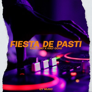 Fiesta De Pasti (Explicit)