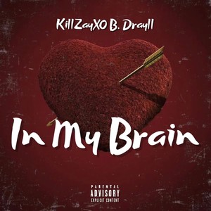 In My Brain (feat. B. Drayll) (Explicit)