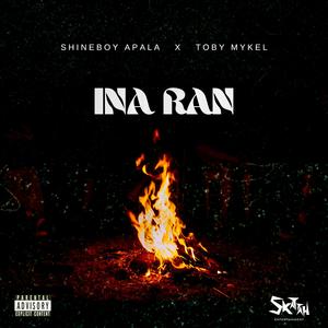 INA RAN (feat. Toby Mykel) (Explicit)