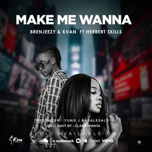 Make Me Wanna(feat. Kvan)