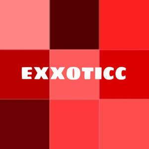 Exxoticc (Explicit)
