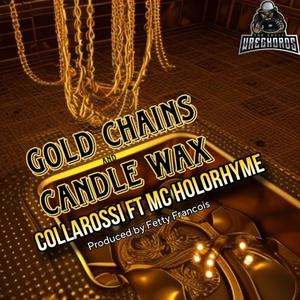 Gold Chains and Candle Wax (feat. MC Holorhyme) (Explicit)