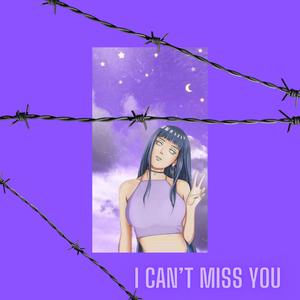 I CAN'T MISS YOU (Explicit)