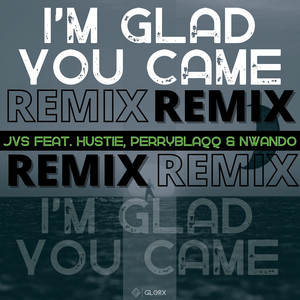 I'm Glad You Came (Remix)