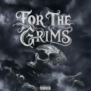 For The Grims (Explicit)