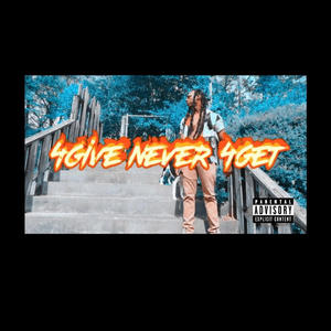 4give never 4get (Explicit)