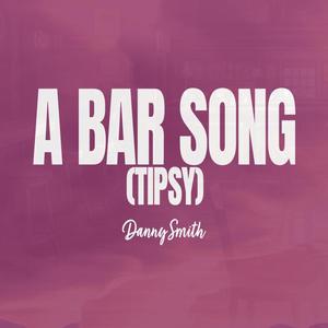 A Bar Song (Tipsy)