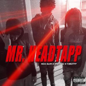 Mr. HeadTapp (feat. Mir mAc & Tjbot77) [Explicit]