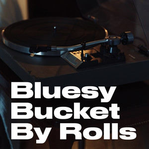 Bluesy Bucket by Rolls