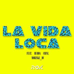 La Vida Loca(feat. Hudda Chini & Moriski_Dv) (Explicit)