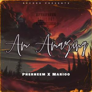 Am Amazing (feat. Marioo) [Explicit]