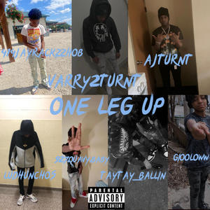 One Leg Up (feat. Varry2turnt, Ajturnt, LudHunchos, Quavybaby, Tay Ballin & GiooLoww) (Explicit)