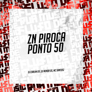 Zn Piroca Ponto 50 (Explicit)