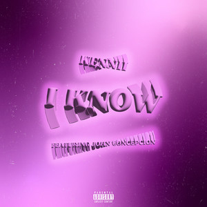 I Know (Explicit)