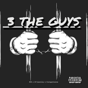 3 The Guys (Explicit)