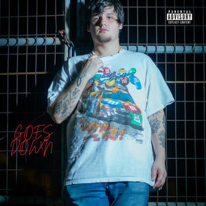 Goes Down (Explicit)