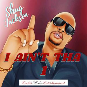 I Ain't The One (Explicit)