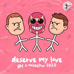 Deserve my Love (Explicit)