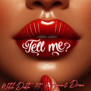 Tell Me (feat. Drina & Kroywen) (Explicit)