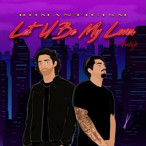 Let U Be My Lover