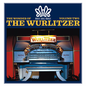 Music Hall Magic: The Wonder of the Wurlitzer, Vol. 2