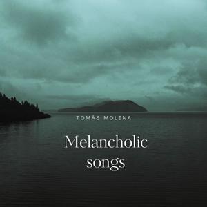 Melancholic songs