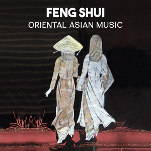 Feng Shui: Oriental Asian Music - Healing Meditation with Flute Sounds, Techniques for Stress Relief and Yoga Class Background Music