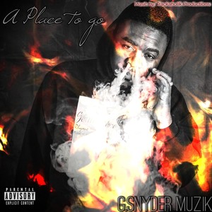 A Place to Go (Explicit)