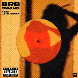 BRB (feat. Luey Northern) (Explicit)