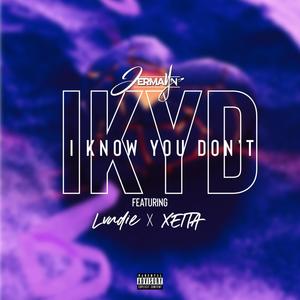 I Know You Don't (feat. Lvndie & Xeita) (Explicit)