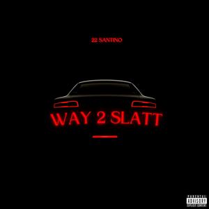 Way 2 Slatt (Explicit)