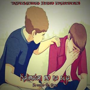 KALIMUTAN MO NA SIYA (feat. Emc)