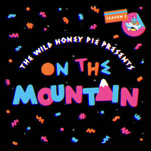 Final - The Wild Honey Pie On The Mountain