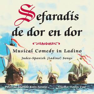 Sefaradís De Dor En Dor - Musical Comedy in Ladino