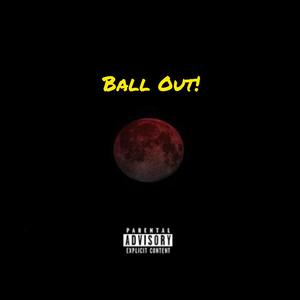 Ball Out! (Explicit)