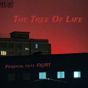 The Tree of Life (feat. FXUST) (Explicit)