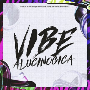 Vibe Alucinogica (Explicit)