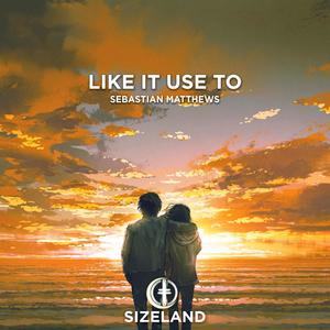 Like It Use To (Extended Mix)