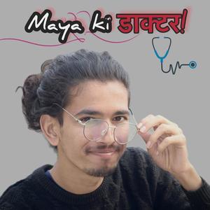 Maya ki डाक्टर