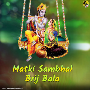 Matki Sambhal Brij Bala