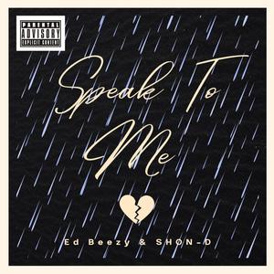 Speak To Me (feat. SHON-D) [Explicit]