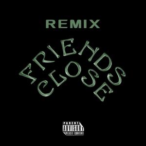 CLOSE FRIENDS (feat.$uomi, KENNY BOX, PRAY4YIRAN, KIZAMEMATTE & JHONSON WATTS) (REMIX) [Explicit]