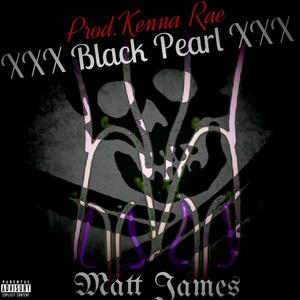 XXXBlackPearlXXX (feat. Kenna Rae) [Explicit]