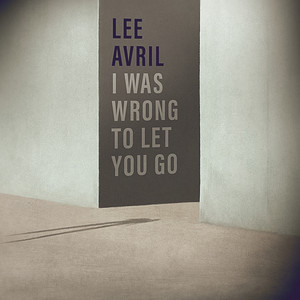 Lee Avril - I Was Wrong To Let You Go