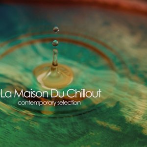 La Maison Du Chillout (Contemporary Selection)